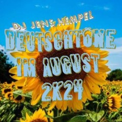 DEUTSCHTÖNE Im AUGUST 2k24 By DJ Jens Hempel