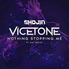 Vicetone, Kat Nestel - Nothing Stopping Me (Shojin DnB Bootleg)