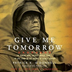 View PDF Give Me Tomorrow: The Korean War’s Greatest Untold Story - The Epic Stand of the Marines
