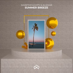 SameThoughts - Summer Breeze (feat. Alizaar) [OUT NOW]