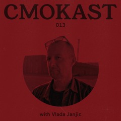 CMOKAST013 LIVE: Vlada Janjić [Apgrade]