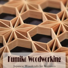 [Read] EPUB 📍 Kumiko Woodworking: Japanese Woodcrafts for Beginners: Things You Need
