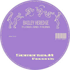 Somersault Mix 10 (Bailey Heredge) “Flora And Fauna”