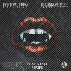 Fantom Freq, Rhiannon Roze - Gothicc (Phat Suppli x pspsps Remix) [FREE DL]