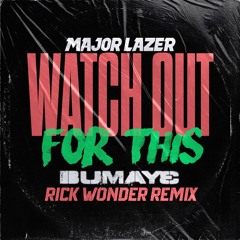 Major Lazer - Watch Out For This (Rick Wonder Remix)