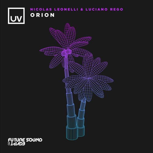 Nicolas Leonelli & Luciano Rego - Orion [UV]