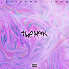 @jayyfromuptown - TWEAKIN (prod. @pinkgrillz88)