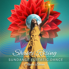 SHAKTI RISING ☉ Sundance Ecstatic Dance Australia