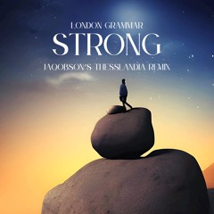 Strong (Jaqobson's Thesslandia Remix) - London Grammar