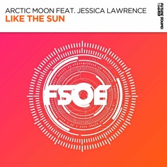 Arctic Moon Feat. Jessica Lawrence - Like The Sun