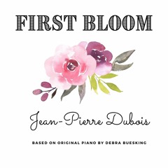 First Bloom : Jean-Pierre Dubois (JiPé -- Debbie)