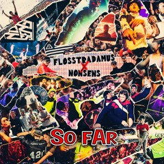 Flosstradamus & Nonsens - So Far (Atrozion Uptempo Edit)