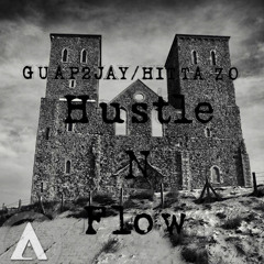 HUSTLE N FLOW- GUAP2JAY/HITTA ZO