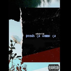 solitaire ft jk - prends ça comme ça 🤲
