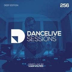 Dance Live Sessions #256 - Deep Edition Vol. 1