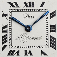 DEIA - 2 Opciones (Radio Edit)