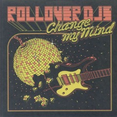 OVER015 / Rollover Djs - Change My Mind