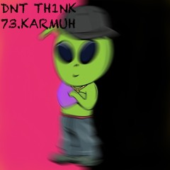 DNT TH1NK 73KARMUH PROD.MARVEY