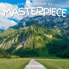 Chris Heron & Lemon Solstice - Masterpiece [Outertone Release]