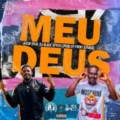 Meu Deus (Feat. DJ Black Spygo) [Prod by Frent Straga]