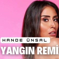 Hande Ünsal - Yangın (Yücel Yılmaz Remix)
