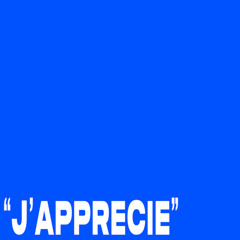 J'APPRÉCIE