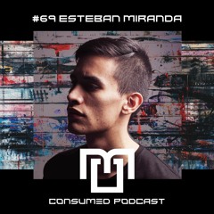 Consumed Music Podcast #69 : Esteban Miranda [Roldanillo, COLOMBIA]