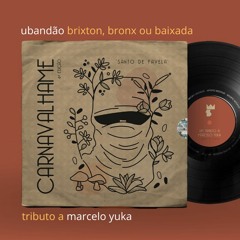 "Brixton, Bronx ou Baixada" || ubandão || Tributo a Marcelo Yuka