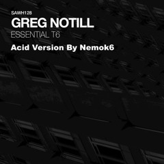 Greg Notill (Essential T6) Acid Version By Nemok6