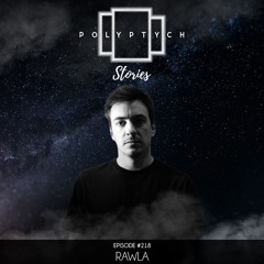Polyptych Stories | Episode #218 - RAWLA