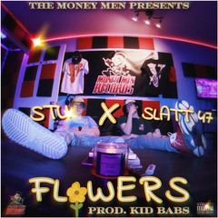 STU X SLATT 47 - "FLOWERS" (OFFICIAL AUDIO)