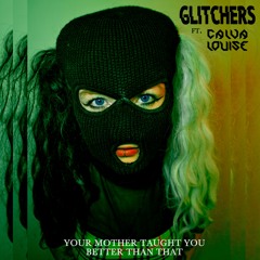 Your Mother Taught You Better Than That (Feat Calva Louise)