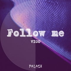 Follow me - Vico, Palace Music
