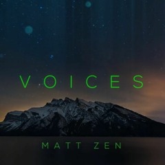 Voices -Matt Zen / demo edit