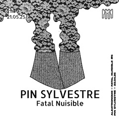 Pin Sylvestre - Fatal Nuisible [23.04.2025]