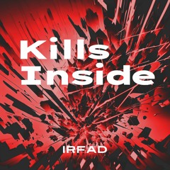 Irfad - Kills Inside (Extended Mix)