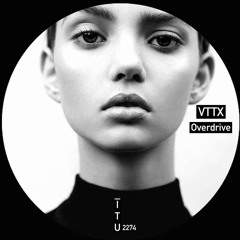 VTTX - Overdrive [ITU2274]