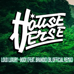 Loud Luxury - Body (feat. Brando) (BL Official Remix)