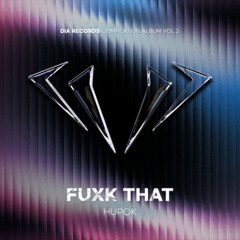 HuPok - Fuxk That (OriginalMix)