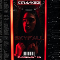 KIRA-X23 SKYFALL 2 Hour Set
