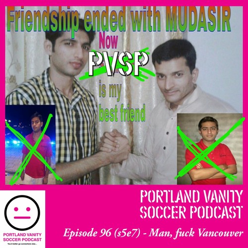 Episode 96 (s5e7) - Man, F*#k Vancouver
