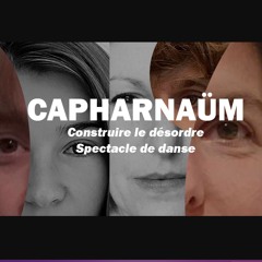 Capharnaüm Composed by Nearyx, dance performed by Soma Compagnie