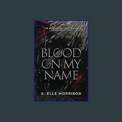 [PDF] eBOOK Read 📚 Blood On My Name: Special Edition (Princes Of Sin: The Seven Deadly Sins series