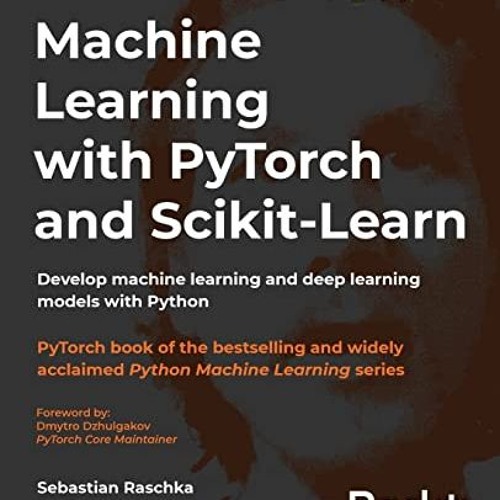 Stream Machine Learning with PyTorch and Scikit-Learn: Develop machine ...