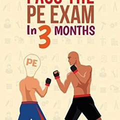 FREE EBOOK 📦 Pass the PE Exam in 3 Months: Strategies and Mindset for the Non-Test T