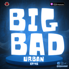 BIG BAD URBAN 45