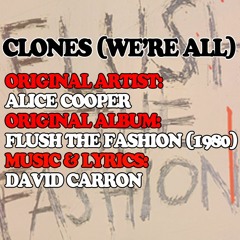 Clones (We're all) (Alice Cooper-cover)