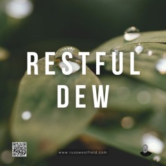 Restful Dew