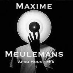 Afro House Mix - Maxime Meulemans