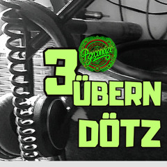 DREI ÜBERN DÖTZ!